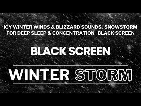 Icy Winter Winds & Blizzard Sounds | Snowstorm for Deep Sleep & Concentration | Black Screen