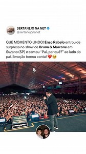 11K views · 447 reactions | Enzo surpreendeu ao subir no palco do show de Bruno e Marrone em Suzano (SP) e cantar “Pai, por quê?” com o pai. Assiste até o final pra ver a reação emocionada do Bruno❤️: Reprodução/Internet | Sertanejo Online | Facebook