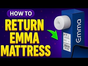 How To Return Emma Mattress