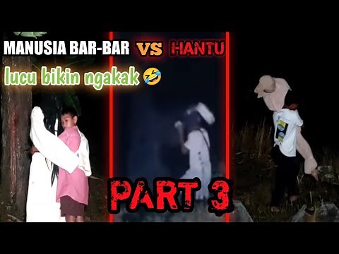 Video Lucu Hantu VS Manusia Bar-Bar!! (PART 3)