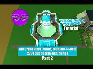 TPT2 Tutorials: The Grand Plaza - Walls, Fountain & Stalls - 2000 Sub special Part 2