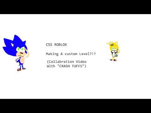 CSS Roblox, Making a Sonic Level!!! (Collaborated Video)