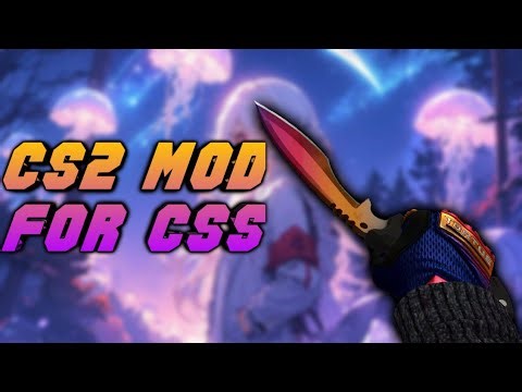 CS2 MOD FOR CSS V89-91+