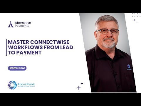 Master ConnectWise Workflows from Lead to Payment