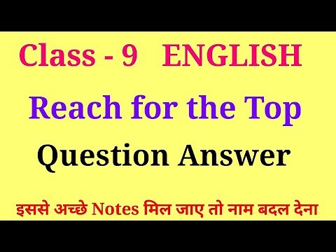 reach for the top question answer | class 9 english chapter 7 question answer