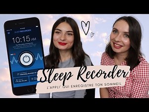 SLEEP RECORDER | L'APPLI' QUI ENREGISTRE TON SOMMEIL 💤