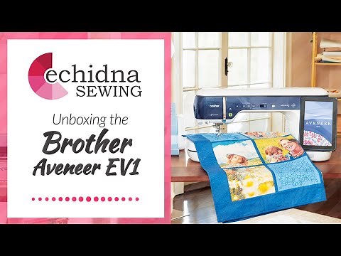 Unboxing the Brother Aveneer EV1 Sewing & Embroidery Machine | Echidna Sewing