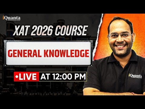 XAT 2026 Complete Preparation | General Knowledge 4 | iQuanta XAT Course