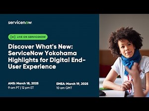[EMEA] Discover What's New: ServiceNow Yokohama Highlights for Digital End-User Experience