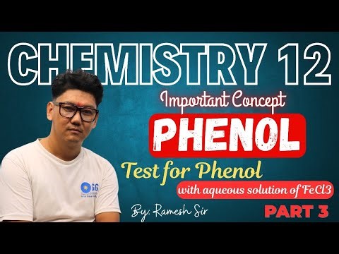 PHENOL || Test for Phenol with aqueous Fecl3 || Chemistry 12 BY: Ramesh sir || Part 3
