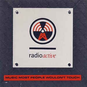 Various - Radioactive (Music Most People Wouldn't Touch)