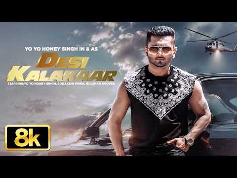 Desi Kalakaar 8K Full Video Song | Yo Yo Honey Singh | Sonakshi Sinha | Gulshan Grover