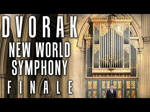 DVORAK - NEW WORLD SYMPHONY - FINALE - ORGAN SOLO - JONATHAN SCOTT