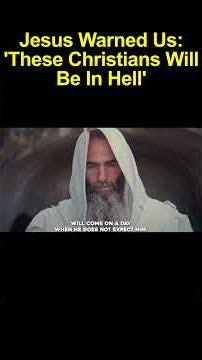 Jesus Warned Us These Christians Will Be In Hell