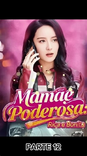 Mãe Poderosa Rica e Bonita: Parte 12 de Dorama