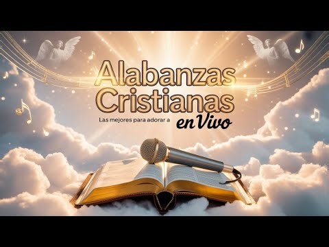 🔴 EN VIVO | Las Mejores Alabanzas Cristianas para Adorar a Dios 🙏