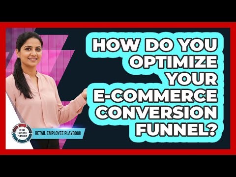 How Do You Optimize Your E-commerce Conversion Funnel?