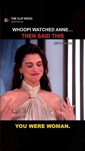 Whoopi Goldberg Told Anne Hathaway: “YOU WERE WOMAN” 😭