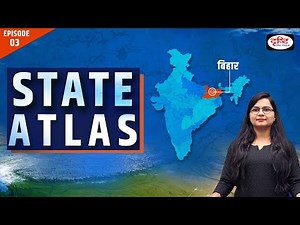 Map of Bihar | Geography Mapping for State PCS Exams | BPSC | State Atlas | EP - 03 | Drishti PCS
