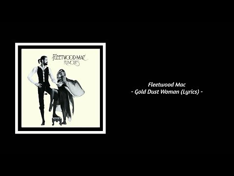 Fleetwood Mac - Gold Dust Woman (Lyrics)