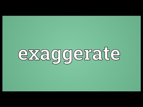 Exaggerate Meaning