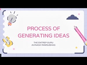In-Depth Guide to Idea Generation | CAPE Unit 1 Module 2 | The Entrep Guru