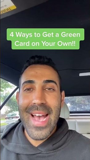 4 Ways to Get a Green Card on Your Own!