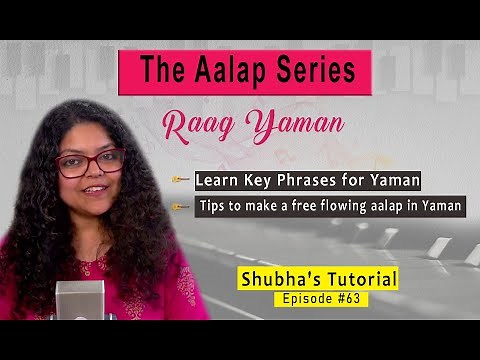 The Alaap Series - Raag Yaman | Learn simple techniques | Shubha's Tutorial #63