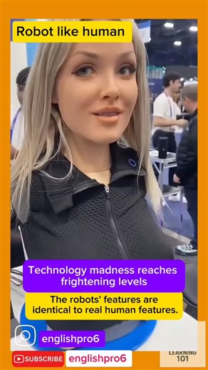 17 reactions · 190 shares | Robot like humans: technology madness reaches frightening levels | Englishlearning101 | Facebook