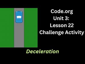 Code org Lesson 22 Challenge - Deceleration