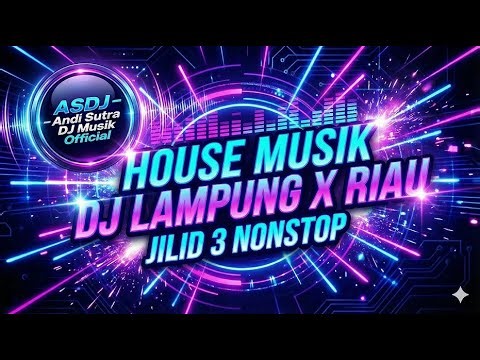 DJ Lampung × Riau 🔥 Full Bass Nonstop | Jilid 3 Terbaru 2025
