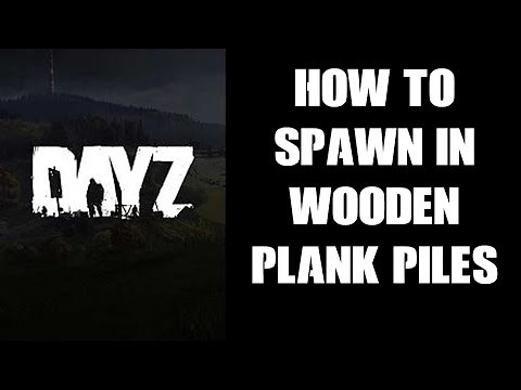 DAYZ Server XML Mods: How To Spawn Pile Of Wooden Logs, Lumber Pile & Wood Planks At Custom Location