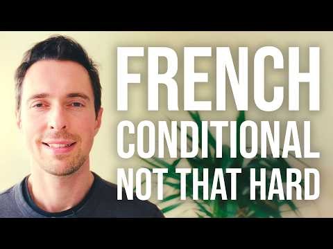 The French Conditional Isn't Hard: You're Just Overthinking It
