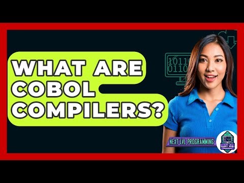 What Are COBOL Compilers? - Next LVL Programming