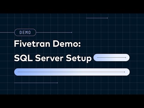 Fivetran Demo: SQL Server Demo Video