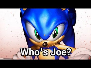 Sonic doesn't know who Joe is