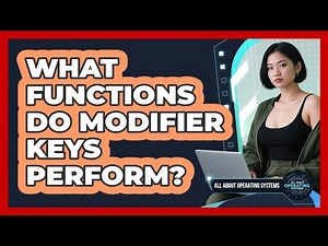 What Functions Do Modifier Keys Perform?