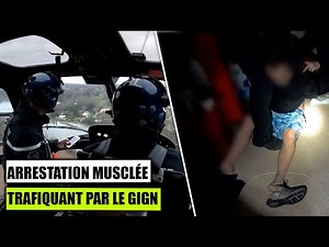 GIGN forceful arrest of a drug trafficker
