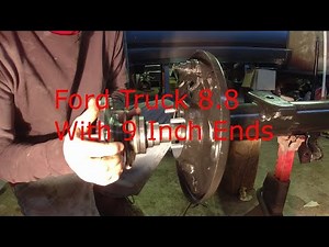 Build A Ford Truck 8.8 Rear Axle With 9 inch Ends
