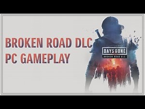 Days Gone Remastered || Broken Road DLC || PC Gameplay