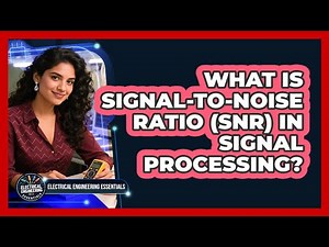 What Is Signal-to-Noise Ratio (SNR) In Signal Processing? - Electrical Engineering Essentials