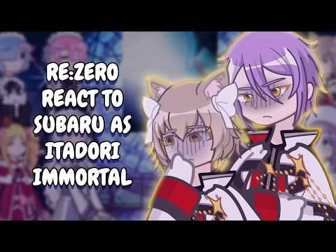 Re:Zero React To Subaru As Itadori Immortal