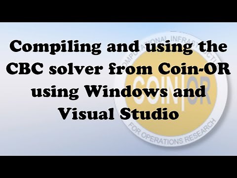 How to compile and include CBC from Coin-or using Windows and Visual Studio (for Beginners)