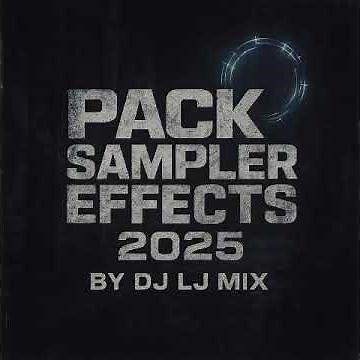 Pack Sampler Effects 2025 By Dj Lj Mix #samplerefx
