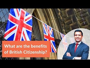 What are the benefits of British Citizenship?