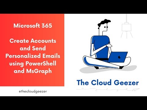 Create Accounts and Send Personalized Emails using PowerShell and MsGraph