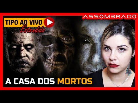 MUITAS PESSOAS MORRERAM DE FORMA BRUTAL NAQUELA CASA... - "A CASA DOS MORTOS"