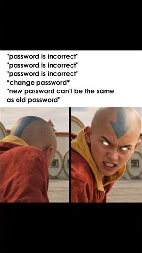 password is incorrect...#memes#shorts#whocares