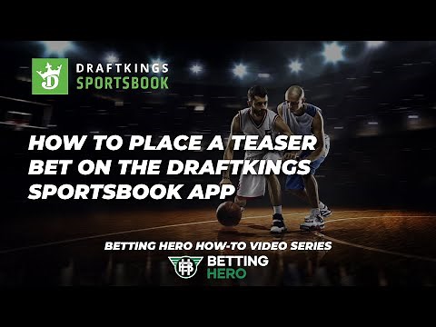 How To Place A Teaser on The DraftKings Sportsbook App