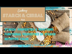 Properties of Starch | Nutritive Value | Starch & Cereal | Cookery | TLE